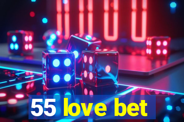 55 love bet